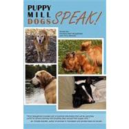 Puppy Mill Dogs Speak! by Shaughness, Christine Palm; Slawecki, Chris M., 9781451594690