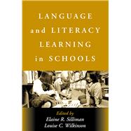 Language and Literacy Learning in Schools by Silliman, Elaine R.; Wilkinson, Louise C., 9781593854690