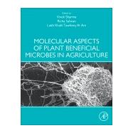 Molecular Aspects of Plant Beneficial Microbes in Agriculture by Sharma, Vivek; Salwan, Richa; Tawfeeq Al-ani, Laith Khalil, 9780128184691