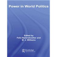 Power in World Politics by Berenskoetter, Felix; Williams, M. J., 9780203944691