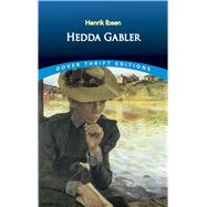 Hedda Gabler by Ibsen, Henrik, 9780486264691