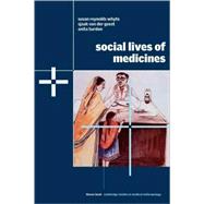 Social Lives of Medicines by Susan Reynolds Whyte , Sjaak van der Geest , Anita Hardon, 9780521804691