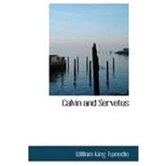 Calvin and Servetus by Tweedie, William King, 9780554884691