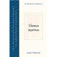 The Westminster Handbook to Thomas Aquinas by Wawrykow, Joseph P., 9780664224691