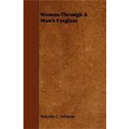 Woman-through a Man's Eyeglass by Salaman, Malcolm C., 9781444654691