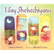 I Say Shehechiyanu by Rocklin, Joanne; Filipina, Monika, 9781467734691