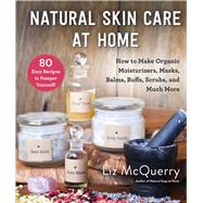 Natural Skin Care at Home by Mcquerry, Liz, 9781510744691