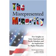 The Misrepresented Minority by Museus, Samuel D.; Maramba, Dina C.; Teranishi, Robert T., 9781579224691