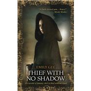 Thief With No Shadow by Gee, Emily, 9781844164691