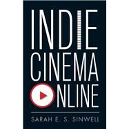 Indie Cinema Online by Sinwell, Sarah E. S., 9781978814691