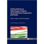 Dallarchitettura della lingua italiana allarchitettura linguistica dellitalia by Danler, Paul; Konecny, Christine, 9783631634691