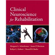 Clinical Neuroscience for Rehabilitation by Schenkman, Margaret; Bowman, James; Gisbert, Robyn; Butler, Russell, 9780133024692
