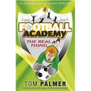 Football Academy: The Real Thing by Palmer, Tom, 9780141324692