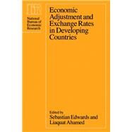 Economic Adjustment and Exchange Rates in Developing Countries by Edwards, Sebastian; Ahamed, Liaquat, 9780226184692