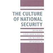 The Culture of National Security by Katzenstein, Peter J., 9780231104692