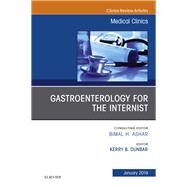 Gastroenterology for the Internist, an Issue of Medical Clinics of North America by Dunbar, Kerry B., 9780323654692