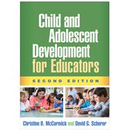 Child and Adolescent Development for Educators by McCormick, Christine B.; Scherer, David G., 9781462534692