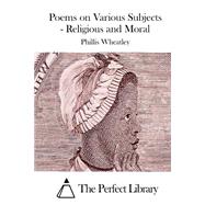 Poems on Various Subjects by Wheatley, Phillis, 9781523224692