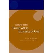 Hegel: Lectures on the Proofs of the Existence of God by Hodgson, Peter C., 9780199694693