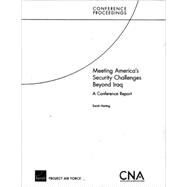 Meeting America's Security Challenges Beyond Iraq: A Conference Report by Harting, Sarah, 9780833044693