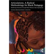 Articulations, A Radical Methodology for Black Pedagogy by Eghosa Obaizamomwan-Hamilton, 9781003534693