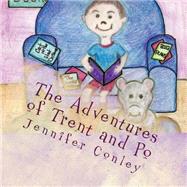 The Adventures of Trent and Po by Conley, Jennifer, 9781523454693