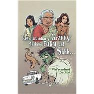 Revolutionary Granny, Shaking Fury and Shh by Ranjan, Ilika, 9781543704693