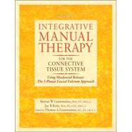 Integrative Manual Therapy for the Connective Tissue System Using Myofascial Release: The 3-Planar Fascial Fulcrum Approach by Giammatteo, Sharon; Kain, Jay; Giammatteo, Thomas, 9781556434693