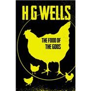 The Food of the Gods by Wells, H. G., 9781843914693