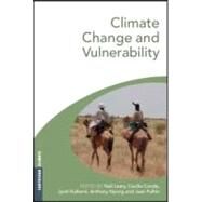 Climate Change and Vulnerability by Leary, Neil; Conde, Cecelia; Kulkarni, Jyoti; Nyong, Anthony; Pulhin, Juan, 9781844074693