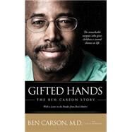 Gifted Hands : The Ben Carson Story by Ben Carson, M. D., with Cecil Murphey, 9780310214694