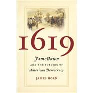 1619 Jamestown and the Forging of American Democracy by Horn, James, 9780465064694