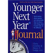 Younger Next Year Journal Turn Back Your Biological Clock by Crowley, Chris; Lodge, Henry S., 9780761144694