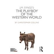 J. M. Synge's The Playboy of the Western World by Collins; Christopher, 9781138194694