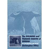 The Dolmens and Passage Graves of Sweden: An Introduction and Guide by Tilley,Christopher, 9781138404694