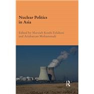 Nuclear Politics in Asia by Kouhi-Esfahani; Marzieh, 9781138714694