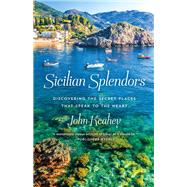 Sicilian Splendors by Keahey, John, 9781250104694
