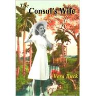 The Consul's Wife by Buck, Vera; Edwards, Christopher, 9781553694694