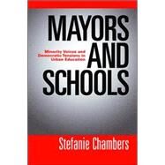 Mayors And Schools: Minority Voices And Democratic Tensions in Urban Education by Chambers, Stefanie, 9781592134694