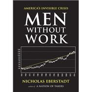 Men Without Work by Eberstadt, Nicholas, 9781599474694