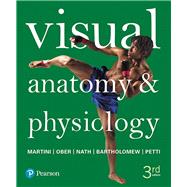 Visual Anatomy & Physiology by Martini, Frederic H.; Ober, William C.; Nath, Judi L.; Bartholomew, Edwin F.; Petti, Kevin F., 9780134394695
