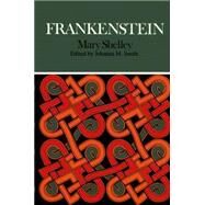 Frankenstein : Or the Modern Prometheus by Mary Wollstonecraft Shelley; Johanna M. Smith; Ross C. Murfin, 9780312044695