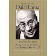 Mind of Clear Light Advice on Living Well and Dying Consciously by Dalai Lama, His Holiness the; Hopkins, Jeffrey; Hopkins, Jeffrey, 9780743244695