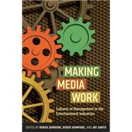 Making Media Work by Johnson, Derek; Kompare, Derek; Santo, Avi, 9780814764695