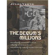 The Begum's Millions by Verne, Jules; Luce, Stanford L.; Evans, Arthur B.; Schulman, Peter, 9780819574695