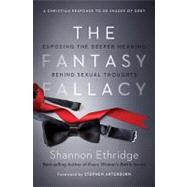 The Fantasy Fallacy by Ethridge, Shannon; Arterburn, Stephen, 9780849964695