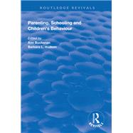 Parenting, Schooling and Children's Behaviour by Buchanan,Ann, 9781138324695