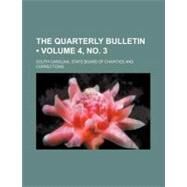 The Quarterly Bulletin by South Carolina State Board of Charities; Gerhart, Emanuel Vogel, 9781154474695