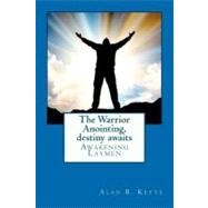 The Warrior Anointing, Destiny Awaits by Keyte, Alan Barrett, 9781468094695