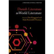 Danish Literature As World Literature by Ringgaard, Dan; Thomsen, Mads Rosendahl, 9781501344695
